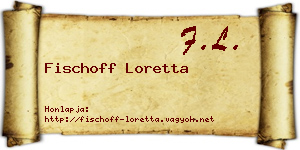 Fischoff Loretta névjegykártya